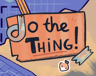 Games like Do The Thing!