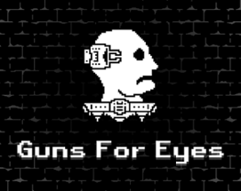 Guns for Eyes Image