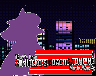 Games like That's How Sumireko's Roach Stomping Mafia Works!