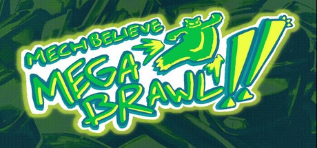 Games like Mech Believe MEGA BRAWL!!