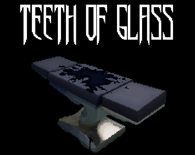 Games like Teeth of Glass