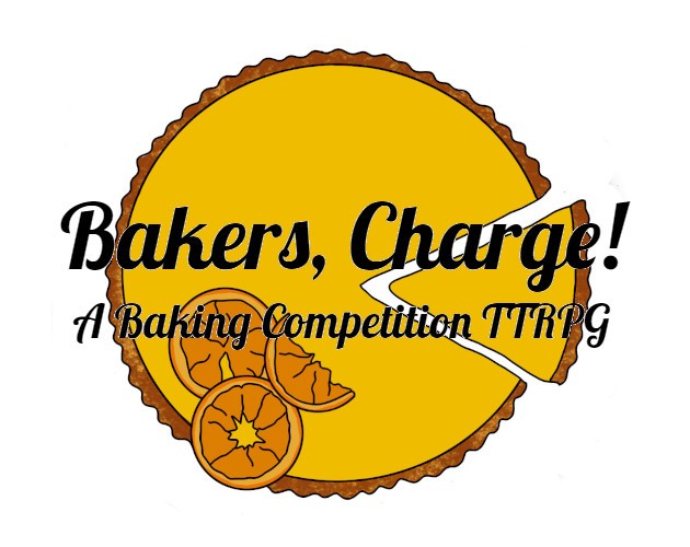 Games like Bakers, Charge!  A Baking Competition TTRPG