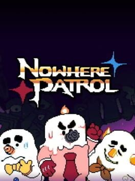 Games like Nowhere Patrol