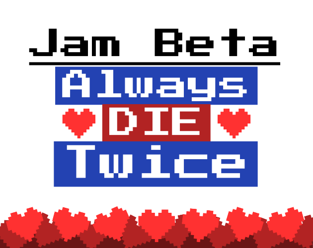 Games like Always Die Twice- Jam Beta