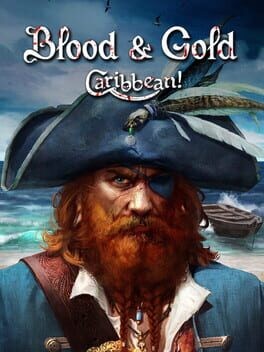 Games like Blood & Gold: Caribbean!
