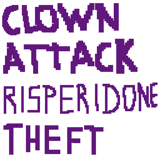 Games like Clown Attack: Risperidone Theft