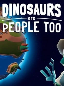 Games like Dinosaurs Are People Too