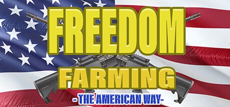 Freedom Farming - The American Way Game Cover