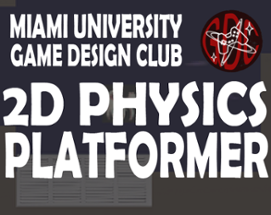 MGDC GAME 6 - 2D PHYSICS PLATFORMER Image