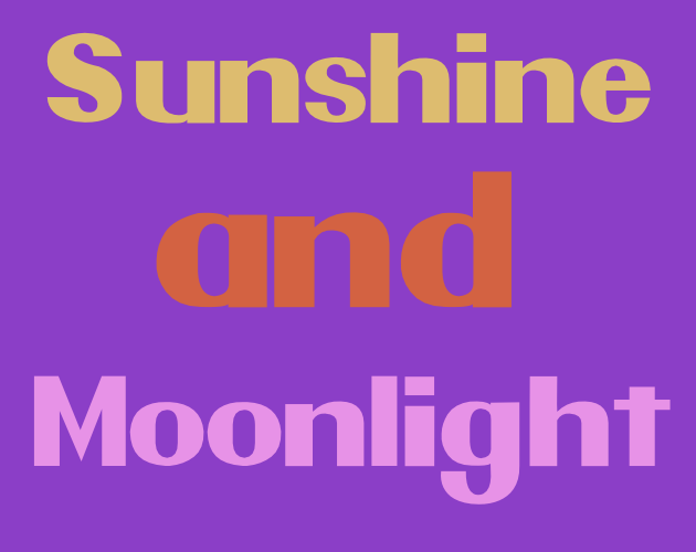 Games like Sunshine and Moonlight
