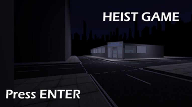 Heist Game: It's Only Illegal If You Get Caught This Is Not Legal Advice Only A Title Image