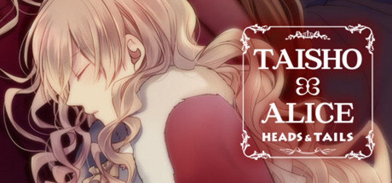 TAISHO x ALICE: HEADS & TAILS Image