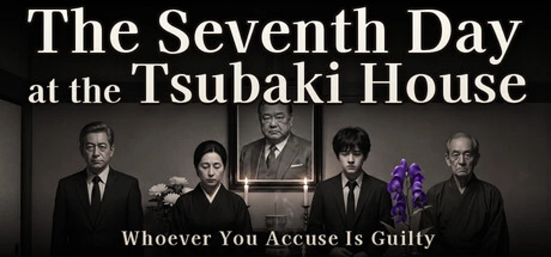 The Seventh Day at the Tsubaki House - Whoever You Accuse Is Guilty Image