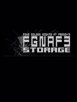 Five Golden Nights at Freddy's 3: Storage Game Cover