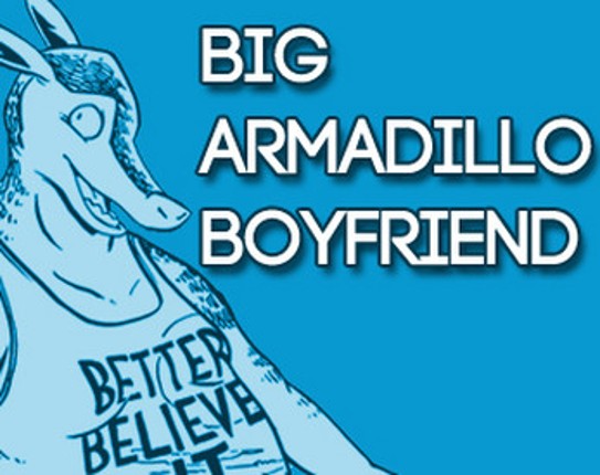 Big Armadillo Boyfriend Image