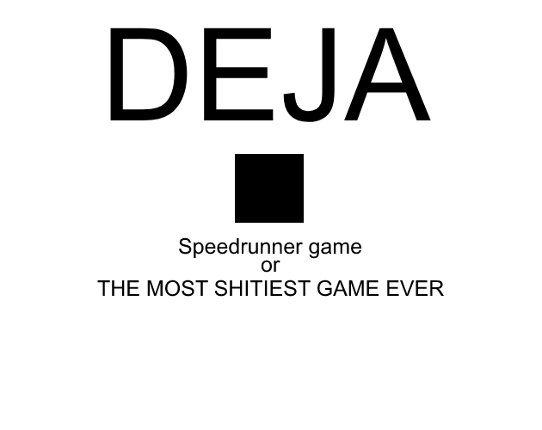 Deja : The most shitiest game ever (OLD) Image