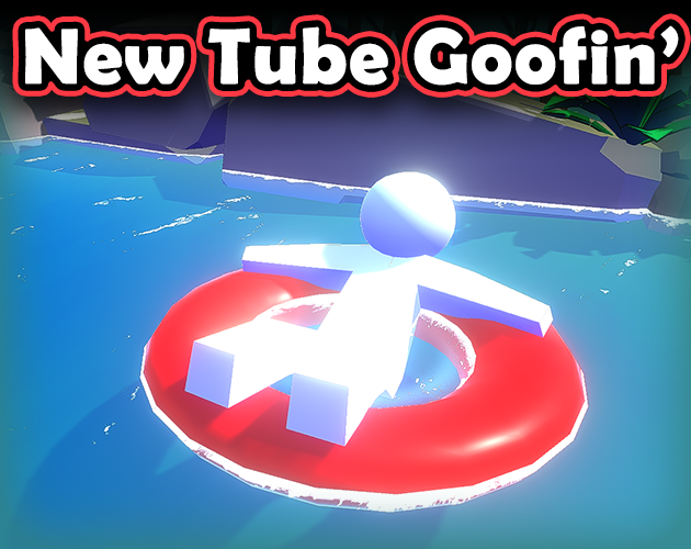 Games like New Tube Goofin'