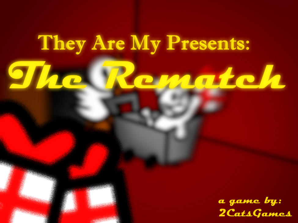Games like They are my Presents: The Rematch!