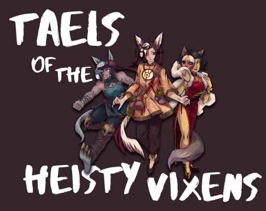 Taels of the Heisty Vixens Game Cover