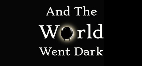 Games like And The World Went Dark