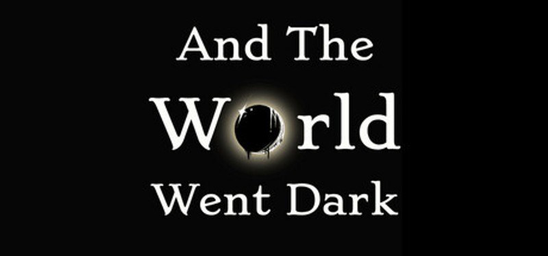 And The World Went Dark Image