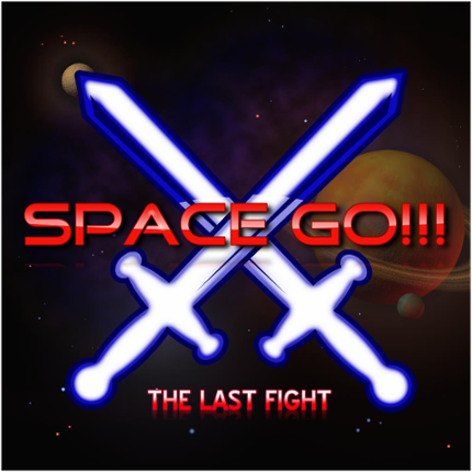 SPACE GO!!! The Last Fight Image