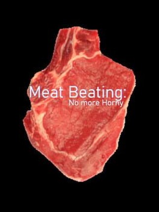 Meat Beating: No More Horny Image