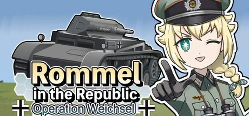 Rommel in The Republic ~ Operation Weichsel ~ Image