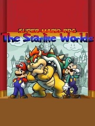 Super Mario RPG: The Starlite Worlds Image