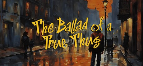 Games like The Ballad of a True Thug