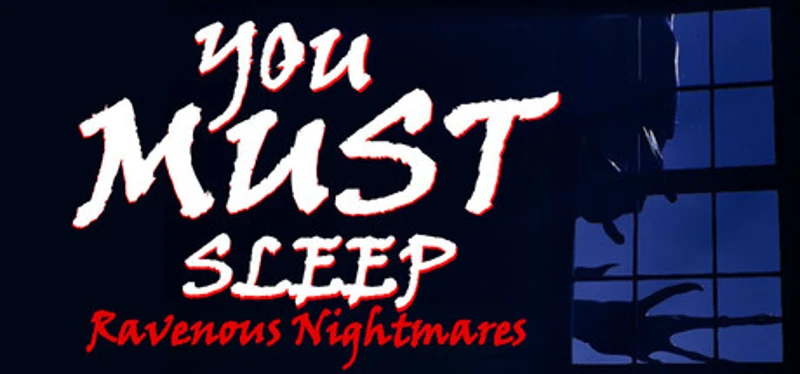 YOU MUST SLEEP: Ravenous Nightmares Image