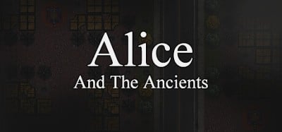 Alice and The Ancients Image