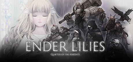 Games like ENDER LILIES: Quietus of the Knights