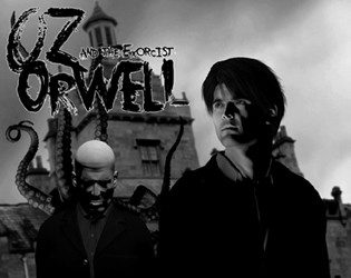 Games like Oz Orwell and the Exorcist