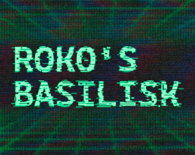 Games like ROKO'S BASILISK