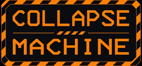 Games like COLLAPSE MACHINE