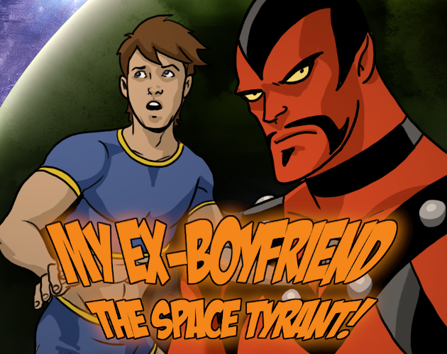 Games like My Ex-Boyfriend the Space Tyrant