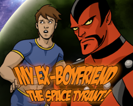 My Ex-Boyfriend the Space Tyrant Image