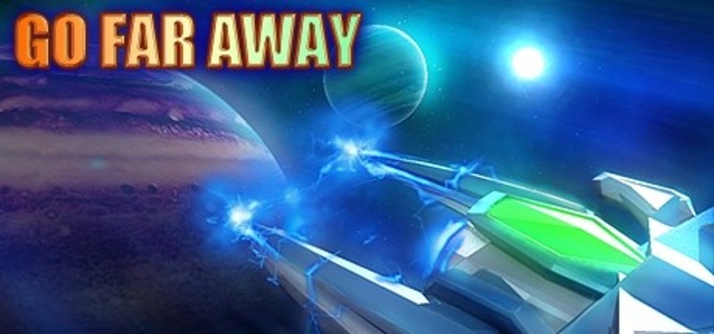 Go Far Away Image