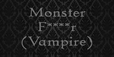 Monster F****r One: Vampire Image