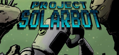 Games like Project SolarBot