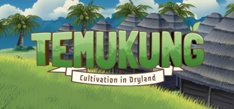 Games like Temukung:Cultivation in Drylands