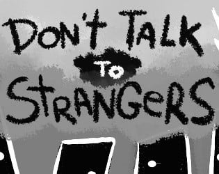 Games like Dont Talk to Strangers