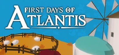 First Days of Atlantis Image