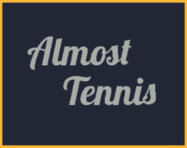 Almost Tennis Image