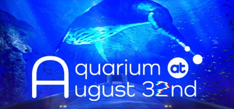 Aquarium at August 32nd Game Cover