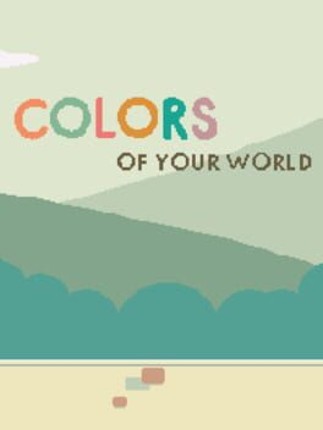 Colors of Your World Image