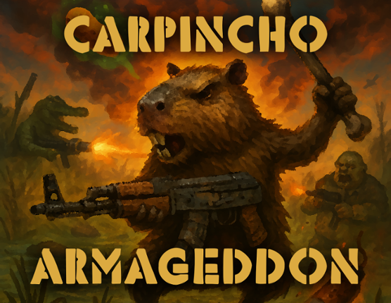 Carpincho Armageddon: Chetos, Sudor y Plomo Image