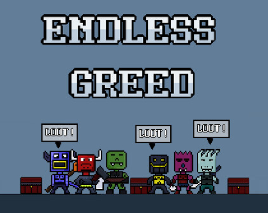 ENDLESS GREED Image