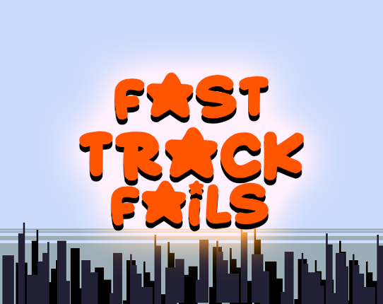 Fast Track Fails Image